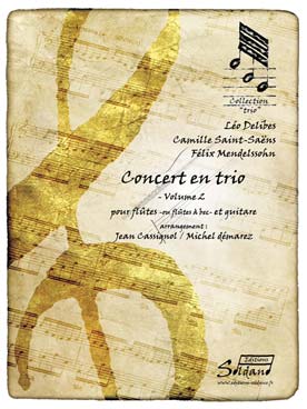 Illustration de Concert en trio pour 2 flûtes ou flûtes à bec ou violon et guitare - Vol. 1 : Delibes, Saint-Saens et Mendelssohn (tr. Cassignol/Démarez)