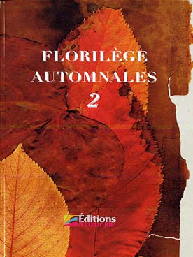 Illustration de FLORILEGE AUTOMNALES : 88 pages de chansons pour 2, 3 ou 4 voix mixtes - Vol. 2