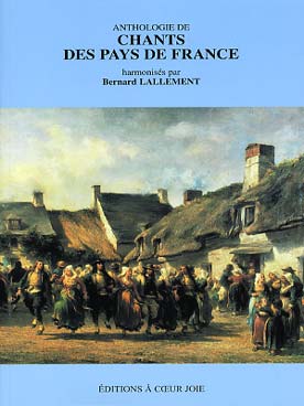 Illustration de CHANTS DES PAYS DE FRANCE (SATB), 118 chansons populaires pour chœur à voix mixtes