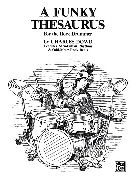 Illustration de A Funky thesaurus for the rock drummer : features Afro-Cuban rhythms & Old-Meter Rock Beats