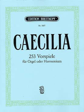Illustration de CAECILIA : 253 préludes pour orgue ou harmonium