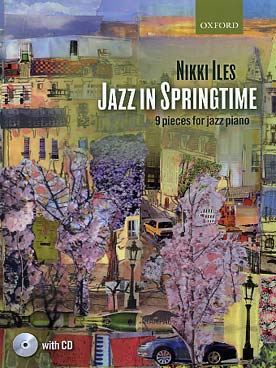 Illustration de JAZZ IN SPRINGTIME : 9 thèmes de jazz arrangés pour piano par Nikki Iles, avec CD