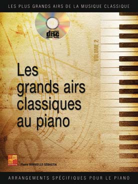 Illustration de Les GRANDS AIRS CLASSIQUES au piano - Vol. 2 avec CD