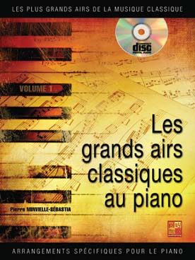Illustration de Les GRANDS AIRS CLASSIQUES au piano - Vol. 1 avec CD