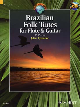 Illustration de BRAZILIAN FOLK TUNES, 15 pièces arrangées par Julian Byzantine avec CD