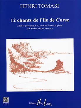 Illustration de 12 Chants de l'île de Corse adaptés pour chœur à 3 voix de femme et piano (tr. Vioque Lorenzo)