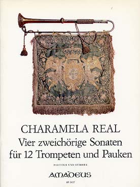 Illustration de CHARAMELA REAL : 4 zweichörige Sonaten pour 12 trompettes et timbales