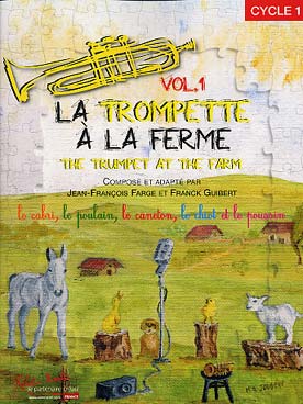Illustration de La TROMPETTE A LA FERME, 5 duos de J-F. Farge et F. Guibert - Vol. 1 : le cabri, le poulain, le caneton, le chiot et le poussin