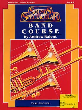 Illustration de SOUND SPECTACULAR : band course (a comprehensiv method for use in full band, small groups or individual cases) - Vol. 2 : livre du prof (conducteur)
