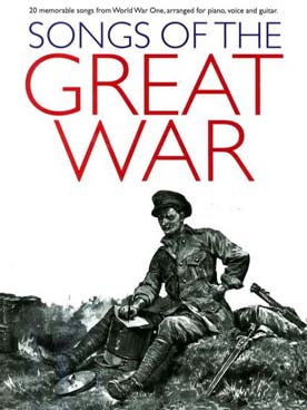 Illustration de SONGS OF THE GREAT WAR (P/V/G) : 20 morceaux mémorables de la 1re guerre