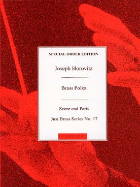 Illustration de JUST BRASS : musique pour ensemble de cuivres (C + P) - N° 17 : HOROVITZ Brass polka