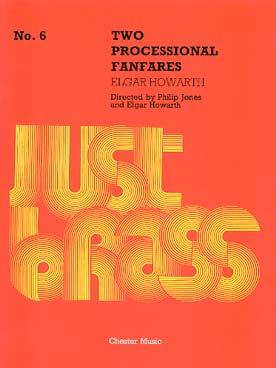 Illustration de JUST BRASS : musique pour 4 trompettes et 4 trombones (C + P) - N°  6 : HOWARTH Two processional fanfares