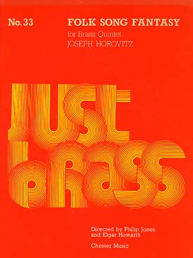 Illustration de JUST BRASS : musique pour ensemble de cuivres (C + P) - N° 33 : HOROVITZ Folk song fantasy pour 2 trompettes, cor, trombone et tuba