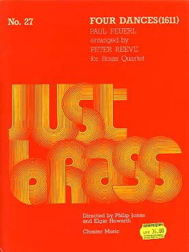 Illustration de JUST BRASS : musique pour quatuor de cuivres (C + P) - N° 27 : PEUERL Four dances (1611)