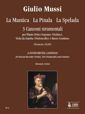 Illustration de La Mantica, la Pinala, la Spelada : 3 instrumental canzonas pour flûte à bec (ou violon), alto (ou violoncelle) et basse continue