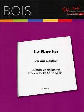 Illustration de LA BAMBA arrangement pour quatuor de clarinettes avec clarinette basse ad lib. (tr. Naulais)