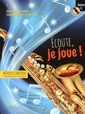 Illustration de ÉCOUTE, JE JOUE ! Méthode de saxophone, formation musicale et instrumentale, acquisitions essentielles instrumentales et pédagogiques, avec téléchargement - Vol. 1