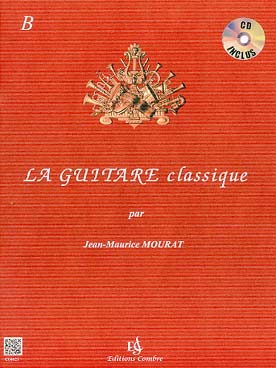 Illustration de La GUITARE CLASSIQUE (J. M. Mourat) - Vol. B avec CD inclus   