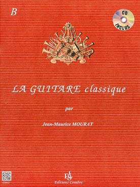 Illustration de La GUITARE CLASSIQUE (J. M. Mourat) - Vol. B avec CD inclus