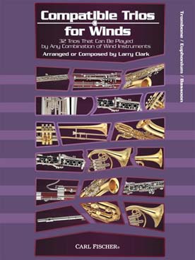 Illustration de COMPATIBLE TRIOS FOR WINDS : 32 trios pour toutes combinaisons de vents - trombone, euphonium, basson