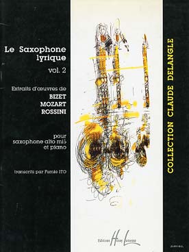 Illustration de LE SAXOPHONE LYRIQUE (tr. Fumie Ito) - Vol. 2 : Bizet, Mozart, Rossini   