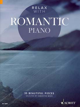 Illustration de RELAX WITH ROMANTIC PIANO : 35 pièces de Fuchs, Granados, Dvorak, Schumann, Grieg Chopin, Burgmüller, Brahms, Albéniz...