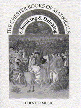 Illustration de CHESTER BOOK OF MADRIGALS : - Book 6 Smoking & drinking (SATB/piano)