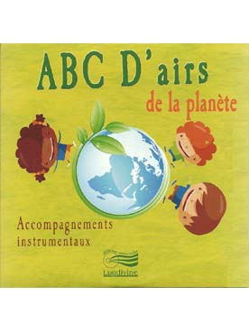 Illustration de ABC D'airs de la planète - CD play-back des chansons