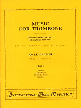 Illustration de MUSIC FOR TROMBONE pour quatuor de trombones (tuba en option) - Vol. 1 : Brahms, Mendelssohn, Le Jeune et Schubert