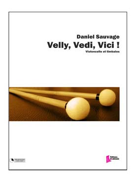 Illustration de Velly, vedi, vici ! pour violoncelle et timbales