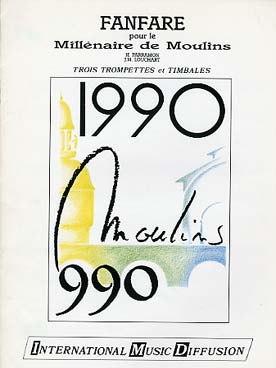 Illustration de FANFARE POUR LE MILLENAIRE DE MOULINS pour 3 trompettes et timbales   
