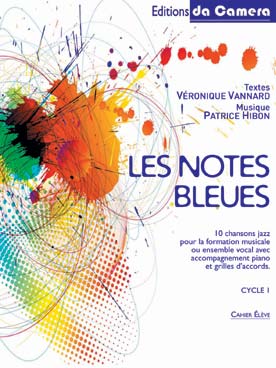 Illustration de Les Notes bleues, cahier élève chant, recueil de 10 chansons jazz à l'unisson avec piano ou grille d'accords