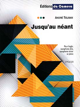 Illustration de Jusqu'au néant pour bugle, saxo alto, saxo ténor et piano