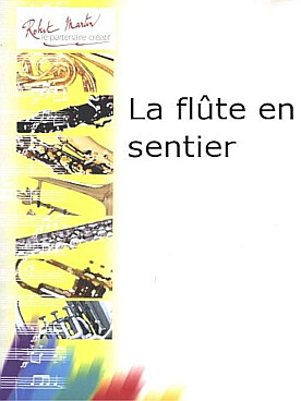 Illustration de La Flûte en sentier, opéra pour une classe de flûte - Set de parties