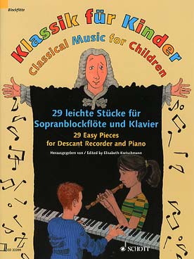 Illustration de KLASSIK FÜR KINDER : 29 pièces faciles (flûte à bec soprano) - version sans CD