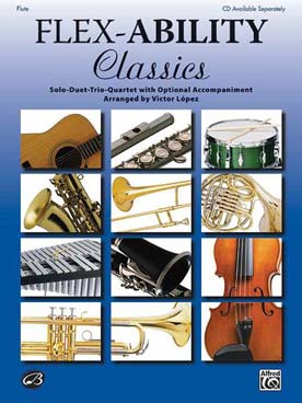 Illustration de FLEX-ABILITY CLASSICS : solo, duo, trio, quatuor avec accompagnement en option - flûte
