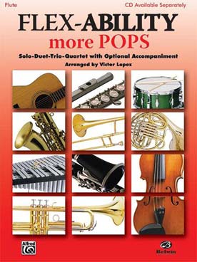 Illustration de FLEX-ABILITY MORE POPS : 11 arrangements de Lopez jouables en solo, duo, trio ou quatuor - Flûte