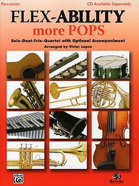 Illustration de FLEX-ABILITY MORE POPS : 11 arrangements de Lopez jouables en solo, duo, trio ou quatuor - Percussion