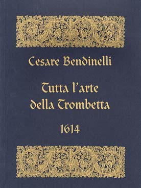 Illustration de Tutta l'Arte della trombetta 1614 avec fac-similé, 114 pages, en anglais, français et allemand