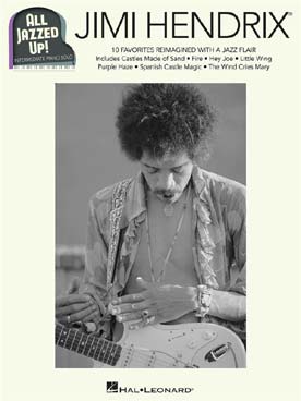 Illustration de ALL JAZZED UP ! : Jimi Hendrix 10 hits arrangées en pièces de style jazz niveau intermédiaire