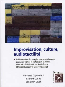 Illustration de IMPROVISATION, CULTURE, AUDIOTACTILITÉ édition critique des enregistrements du Concerto BWV 1043 en ré min pour deux violons et orchestre