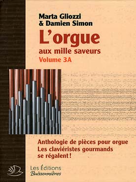 Illustration de L'Orgue aux mille saveurs - Vol. 3 A et B : anthologie de pièces pour claviéristes gourmets