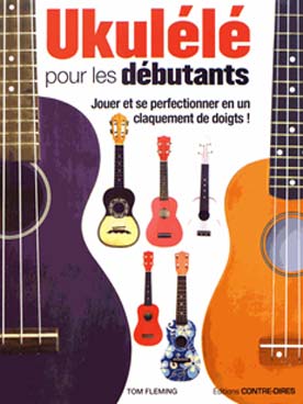 Illustration de UKULELE POUR LES DEBUTANTS : jouer et se perfectionner en un claquement de doigts