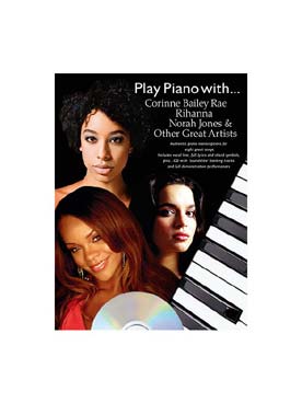 Illustration de PLAY PIANO WITH (P/V/G + CD play-along) - Bailey Rae, Rihanna, Norah Jones ...