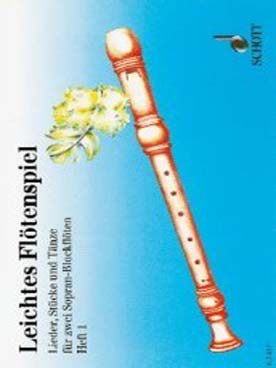 Illustration de Leichtes Flötenspiel : lieder, stücke und tänze in leichtester Spielbarkeit - Band 1
