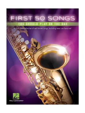 Illustration de FIRST 50 SONGS YOU SHOULD PLAY ON THE - Saxophone
