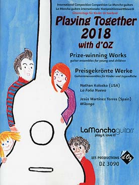 Illustration de PLAYING TOGETHER 2018 with d'OZ : œuvres des lauréats du concours international de composition La Mancha- guitars 2018