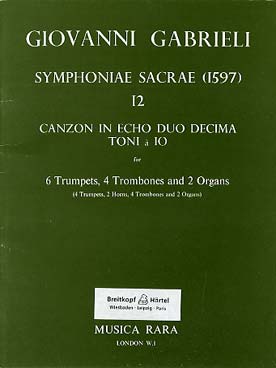 Illustration de Symphonie sacrae (1597) pour 6 trompettes, 4 trombones et 2 orgues - Vol. 12 : Canzon in echo duo decima toni à 10