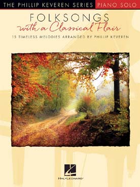 Illustration de FOLKSONGS WITH A CLASSICAL FLAIR, 15 Timeless melodies arranged for piano