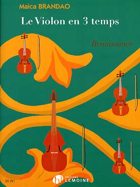 Illustration de Le Violon en 3 temps - Renaissance : morceaux pour 1 à 5 violons avec violoncelle ad lib.